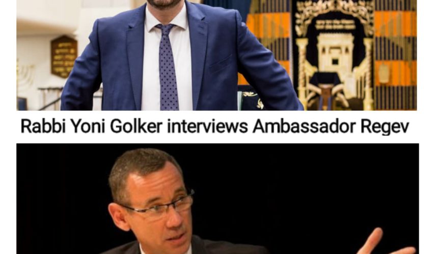 Rabbi Yoni Golker interviews Mark Regev, Ambassador of Israel the United Kingdom