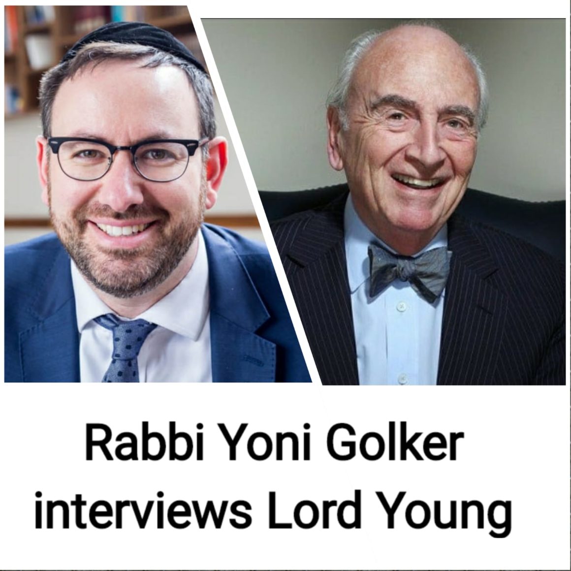 Rabbi Yoni Golker interviews The Rt Hon Lord Young of Graffham