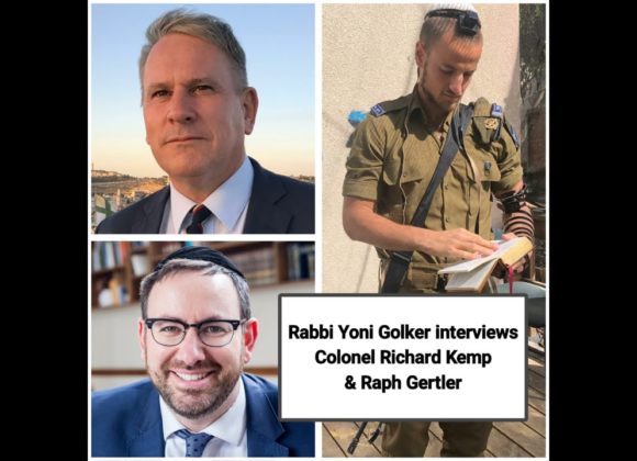 Rabbi Yoni Golker interviews Colonel Richard Kemp & Raph Gertler Rabbi Yoni Golker interviews Colonel Richard Kemp & Raph Gertler
