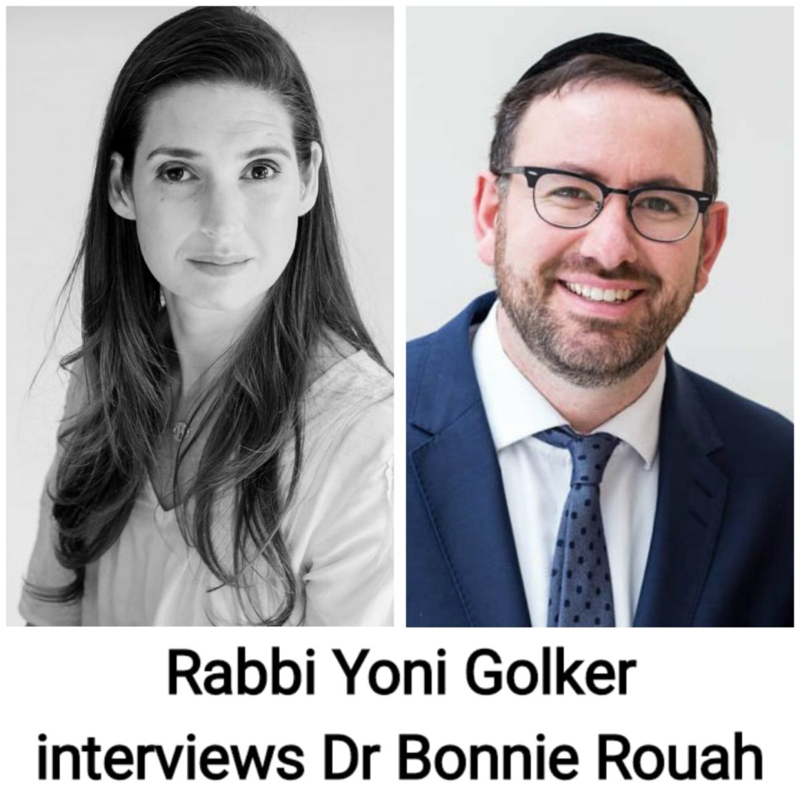 Rabbi Yoni Golker interviews Dr Bonnie Rouah
