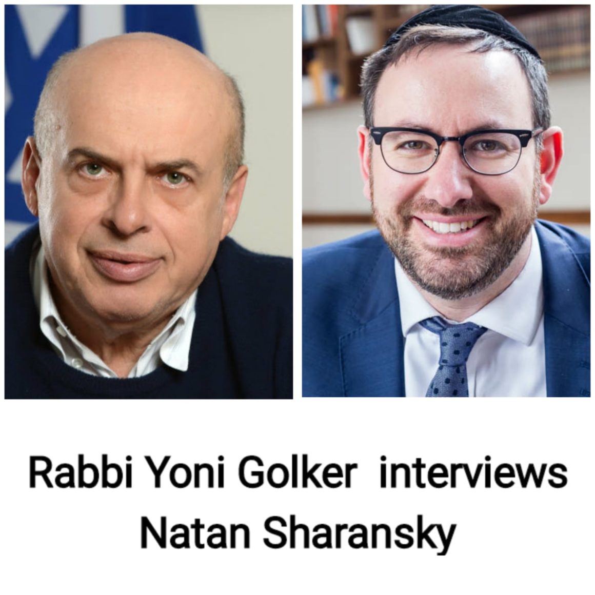 Rabbi Yoni Golker interviews Natan Sharansky