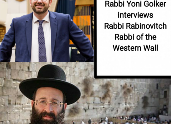 Rabbi Yoni Golker interviews Rabbi Rabinovitch Rabbi of the Western Wall