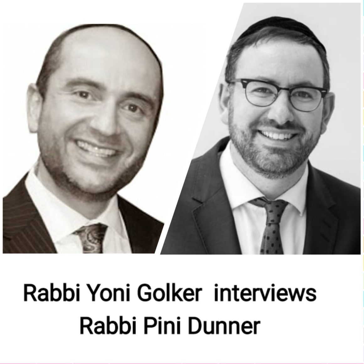 Rabbi Yoni Golker interviews Rabbi Pini Dunner